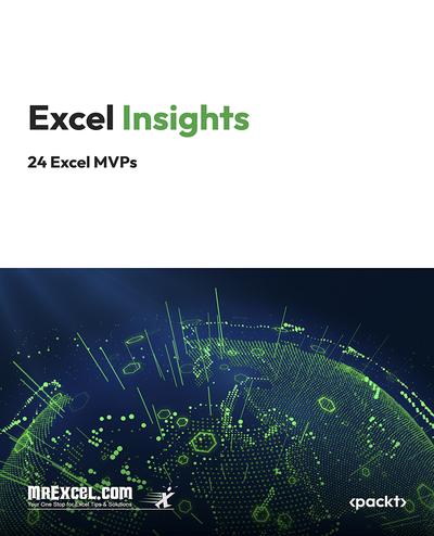 Excel Insights: A Microsoft MVP Guide to the Best Parts of Excel