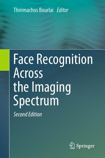 Face Recognition Across the Imaging Spectrum, 2nd Edition