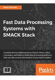 Fast Data Processing Systems with SMACK Stack