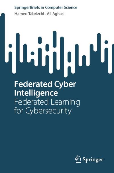 Federated Cyber Intelligence: Federated Learning for Cybersecurity