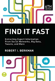 Find It Fast: Extracting Expert Information from Social Networks, Big Data, Tweets, and More, 6th Edition