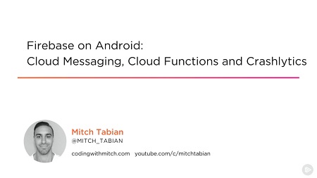 Firebase on Android: Cloud Messaging, Cloud Functions and Crashlytics