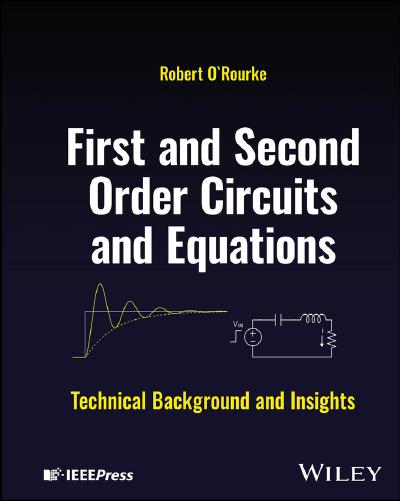 First and Second Order Circuits and Equations: Technical Background and Insights