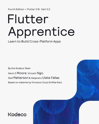 Flutter Apprentice: Learn to Build Cross-Platform Apps, 4th Edition