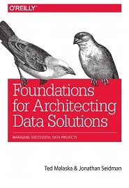 Foundations for Architecting Data Solutions: Managing Successful Data Projects