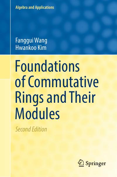 Foundations of Commutative Rings and Their Modules, 2nd Edition