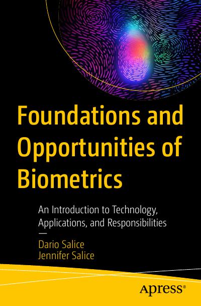 Foundations and Opportunities of Biometrics: An Introduction to Technology, Applications, and Responsibilities