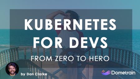 From Zero to Hero: Kubernetes for Developers