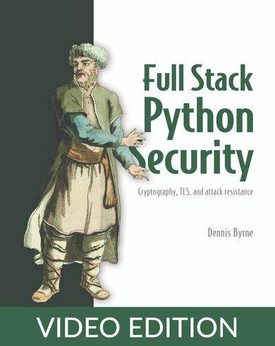 Full Stack Python Security, Video Edition