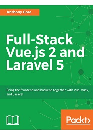 Full-Stack Vue.js 2 and Laravel 5