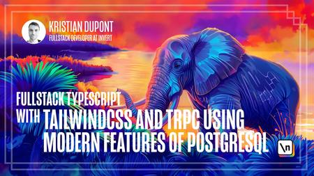 Fullstack Typescript with TailwindCSS and tRPC Using Modern Features of PostgreSQL