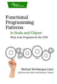 Functional Programming Patterns in Scala and Clojure