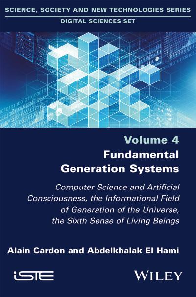 Fundamental Generation Systems: Computer Science and Artificial Consciousness, the Informational Field of Generation of the Universe, the Sixth Sense of Living Beings