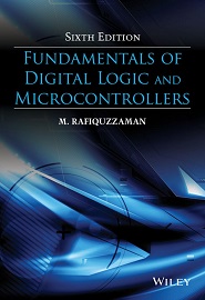 Fundamentals of Digital Logic and Microcontrollers, 6th Edition