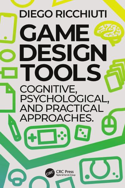 Game Design Tools: Cognitive, Psychological, and Practical Approaches