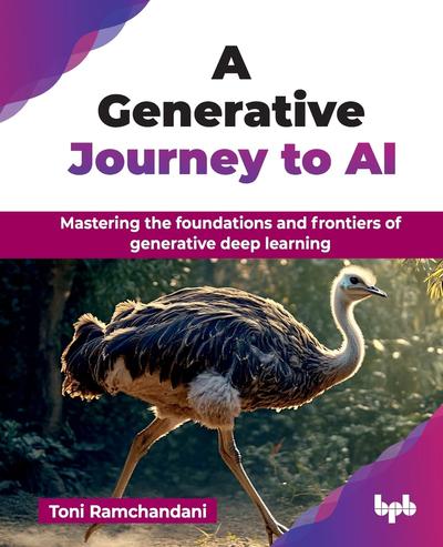 A Generative Journey to AI: Mastering the foundations and frontiers of generative deep learning