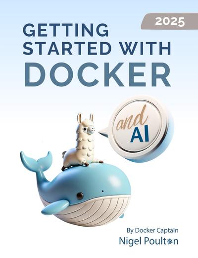 Getting Started with Docker, 2025 Edition