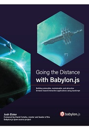 Going the Distance with Babylon.js: Building extensible, maintainable, and attractive browser-based interactive applications using JavaScript