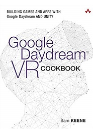 Google Daydream VR Cookbook: Building Games and Apps with Google Daydream and Unity