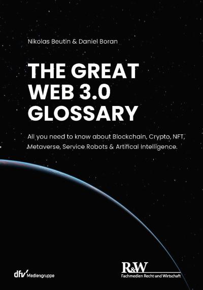 The Great Web 3.0 Glossary: All you need to know about Blockchain, Crypto, NFT, Metaverse, Service Robots & Artifical Intelligence