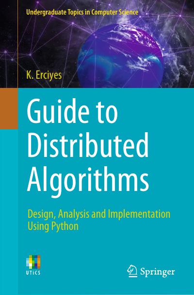 Guide to Distributed Algorithms: Design, Analysis and Implementation Using Python