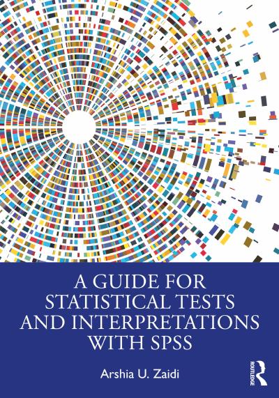 A Guide for Statistical Tests and Interpretations with SPSS