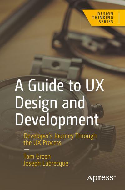 A Guide to UX Design and Development: Developer’s Journey Through the UX Process