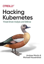 Hacking Kubernetes: Threat-Driven Analysis and Defense