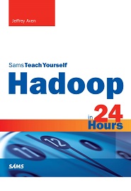 Hadoop in 24 Hours, Sams Teach Yourself