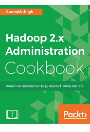 Hadoop 2.x Administration Cookbook