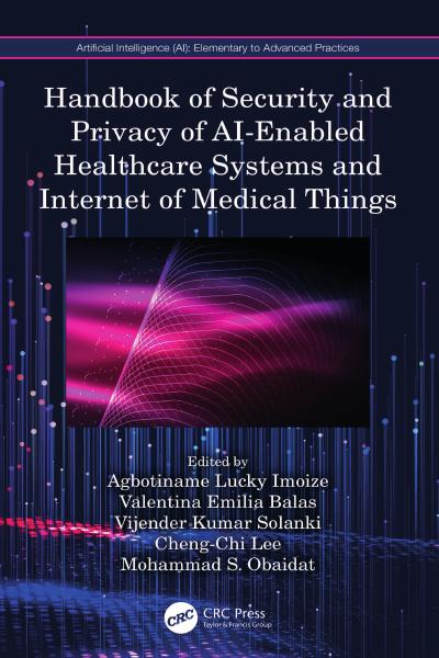 Handbook of Security and Privacy of AI-Enabled Healthcare Systems and Internet of Medical Things