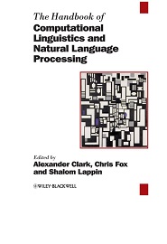 The Handbook of Computational Linguistics and Natural Language Processing