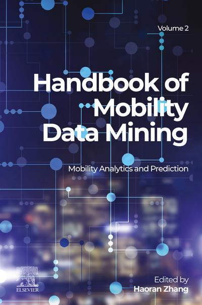 Handbook of Mobility Data Mining, Volume 2: Mobility Analytics and Prediction