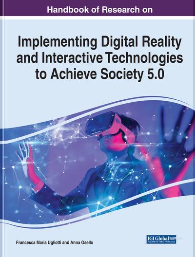 Handbook of Research on Implementing Digital Reality and Interactive Technologies to Achieve Society 5.0