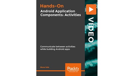 Hands-On Android Application Components: Activities