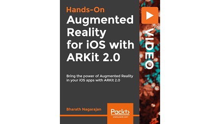 Hands-On Augmented Reality for iOS with ARKit 2.0