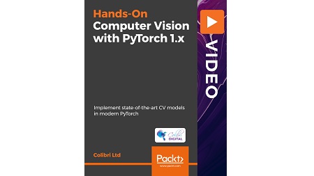 Hands-on Computer Vision with PyTorch 1.x: Implement state-of-the art CV models in modern Pytorch