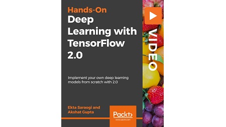 Hands-On Deep Learning with TensorFlow 2.0