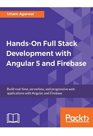 Hands-on Full Stack Development with Angular 5 and Firebase