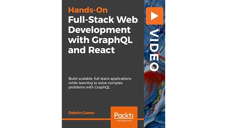 Hands-On Full-Stack Web Development with GraphQL and React