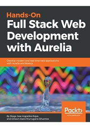 Hands-On Full Stack Web Development with Aurelia