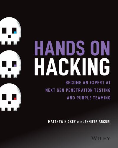 Hands on Hacking: Become an Expert at Next Gen Penetration Testing and Purple Teaming