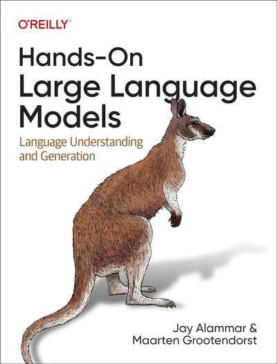 Hands-On Large Language Models: Language Understanding and Generation