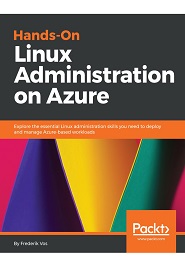 Hands-On Linux Administration on Azure: Explore the essential Linux administration skills you need to deploy and manage Azure-based workloads