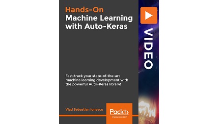 Hands-On Machine Learning with Auto-Keras