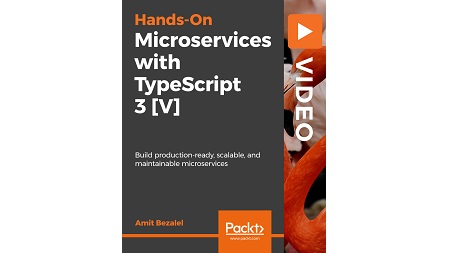 Hands-On Microservices with TypeScript 3