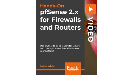 Hands-On pfSense 2.x for Firewalls and Routers