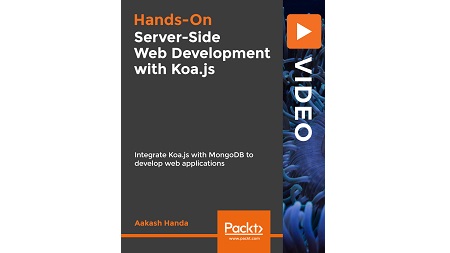 Hands-On Server-Side Web Development with Koa.js