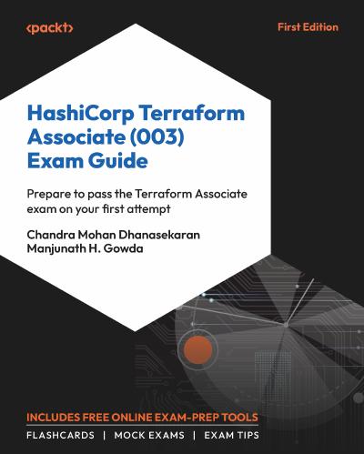 HashiCorp Terraform Associate (003) Exam Guide: Prepare to pass the Terraform Associate exam on your first attempt