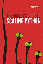 The Hacker’s Guide to Scaling Python